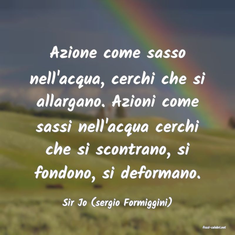 frasi di  Sir Jo (sergio Formiggini)
