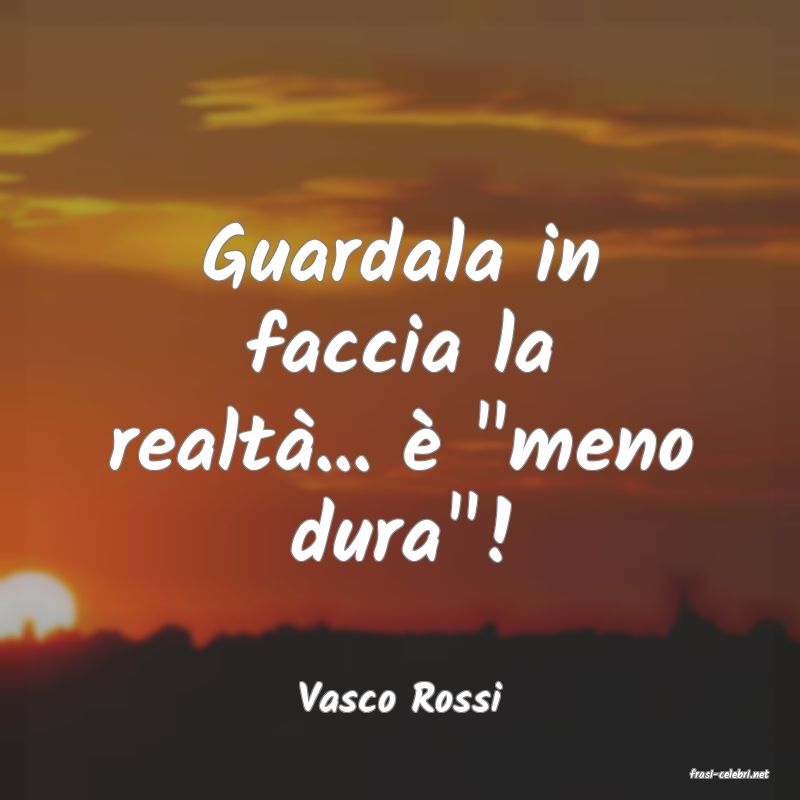 frasi di  Vasco Rossi

