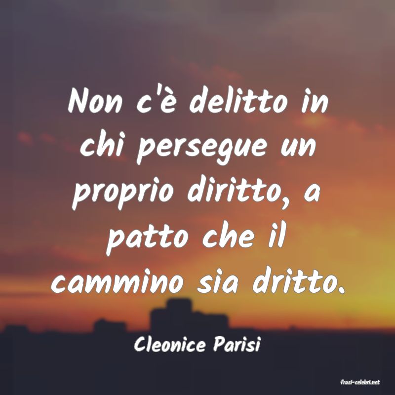 frasi di  Cleonice Parisi
