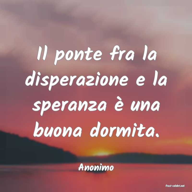 frasi di  Anonimo
