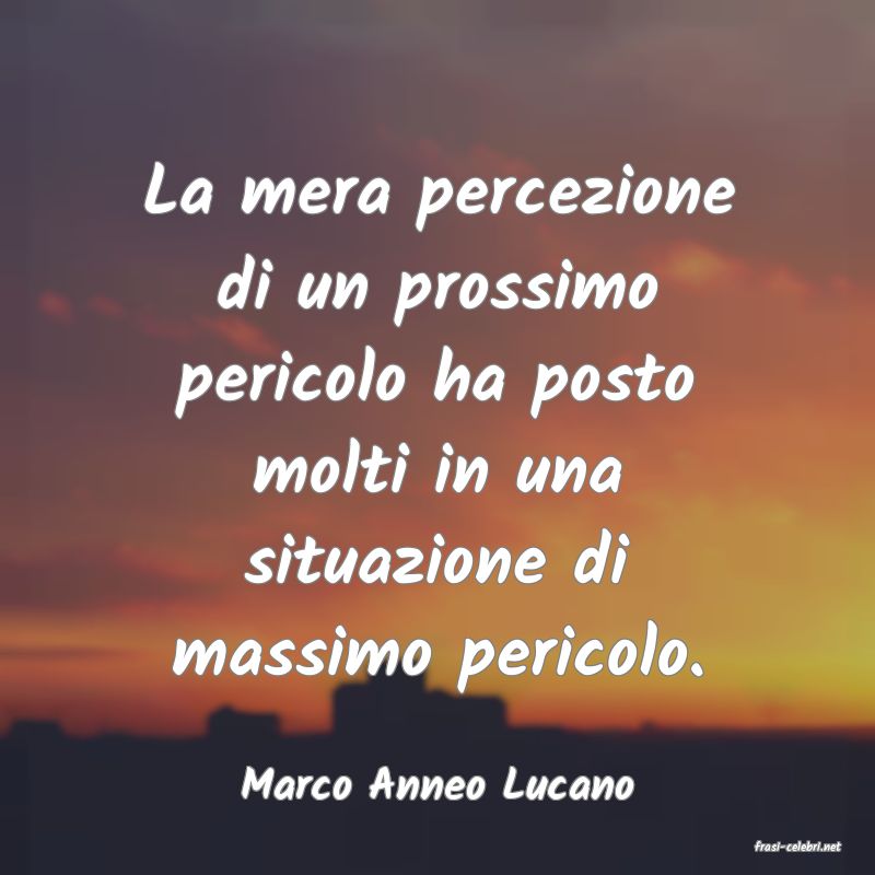 frasi di Marco Anneo Lucano