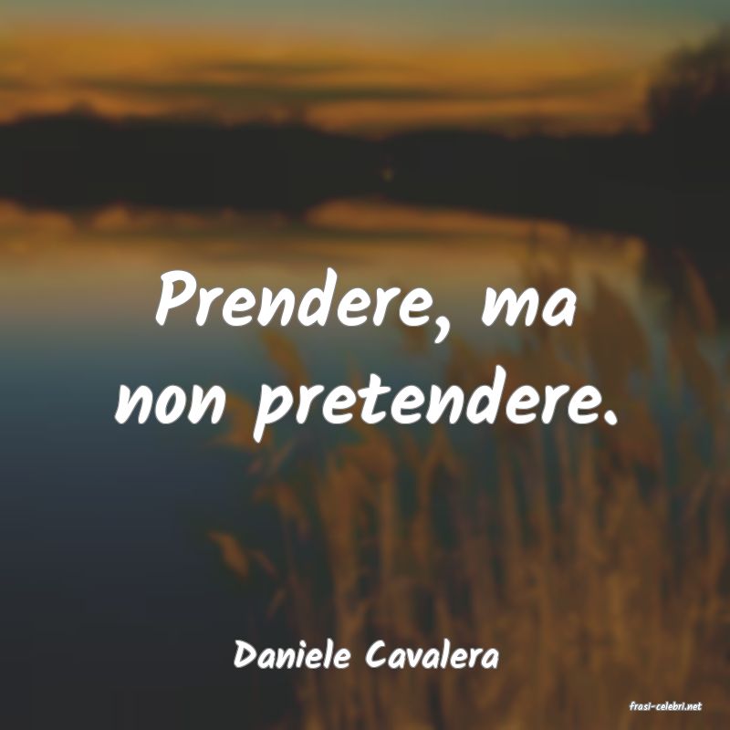 frasi di Daniele Cavalera