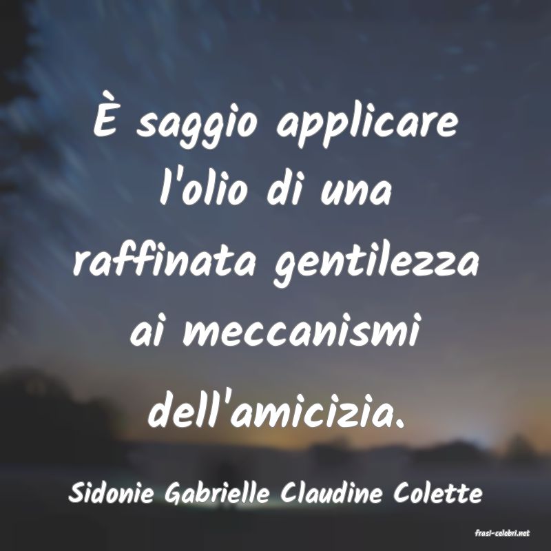 frasi di Sidonie Gabrielle Claudine Colette