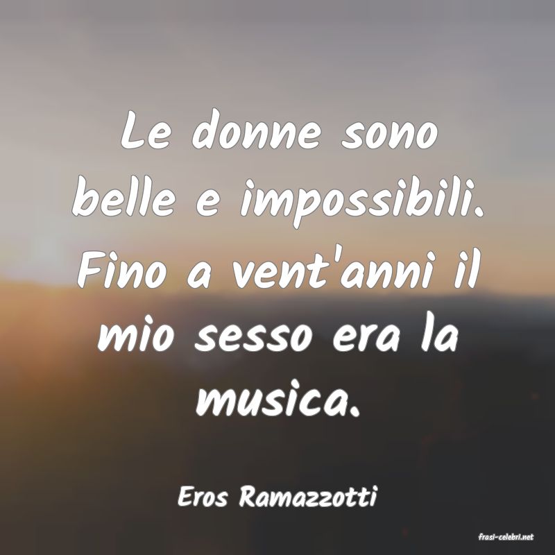 frasi di Eros Ramazzotti