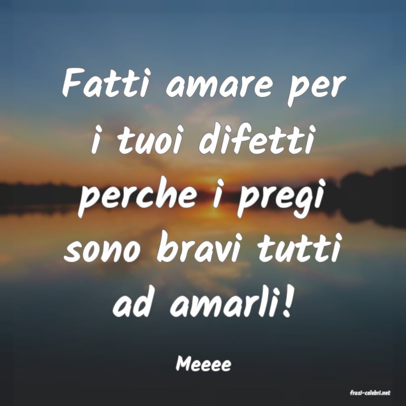 frasi di Meeee