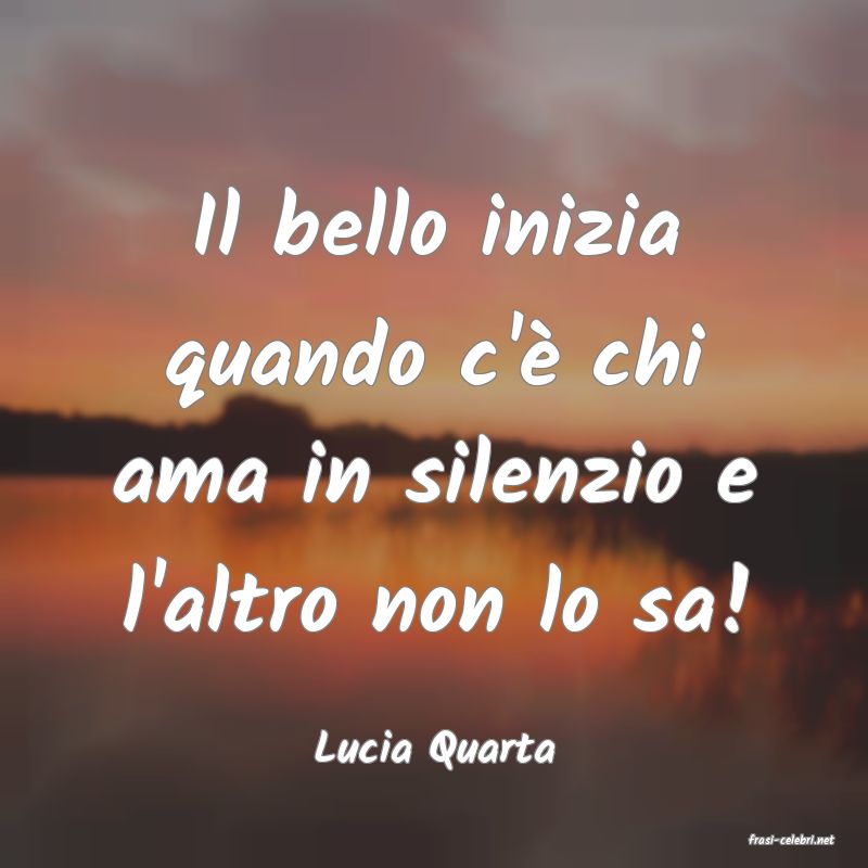 frasi di  Lucia Quarta
