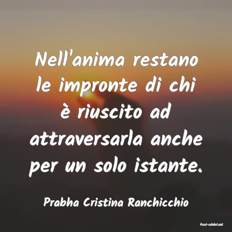 frasi di  Prabha Cristina Ranchicchio
