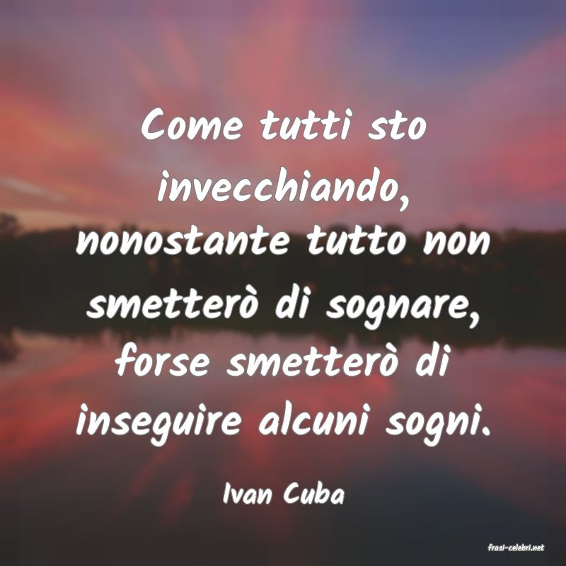 frasi di  Ivan Cuba
