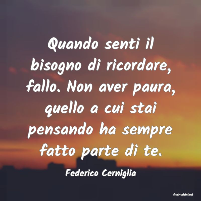 frasi di  Federico Cerniglia
