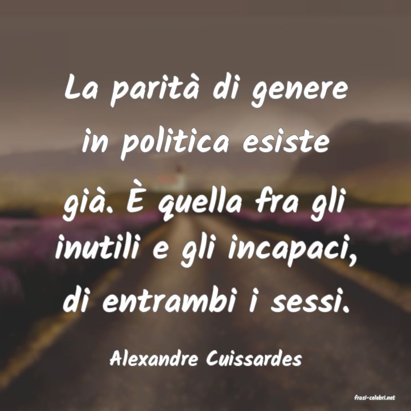 frasi di  Alexandre Cuissardes
