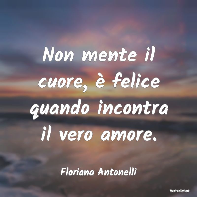 frasi di  Floriana Antonelli
