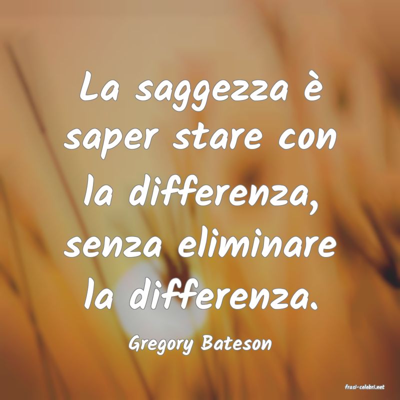 frasi di  Gregory Bateson
