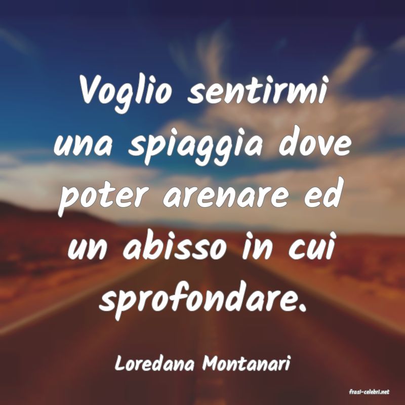 frasi di Loredana Montanari