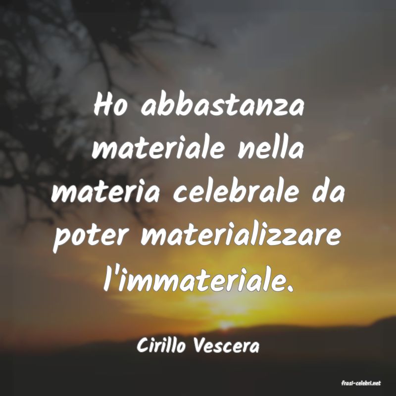 frasi di  Cirillo Vescera
