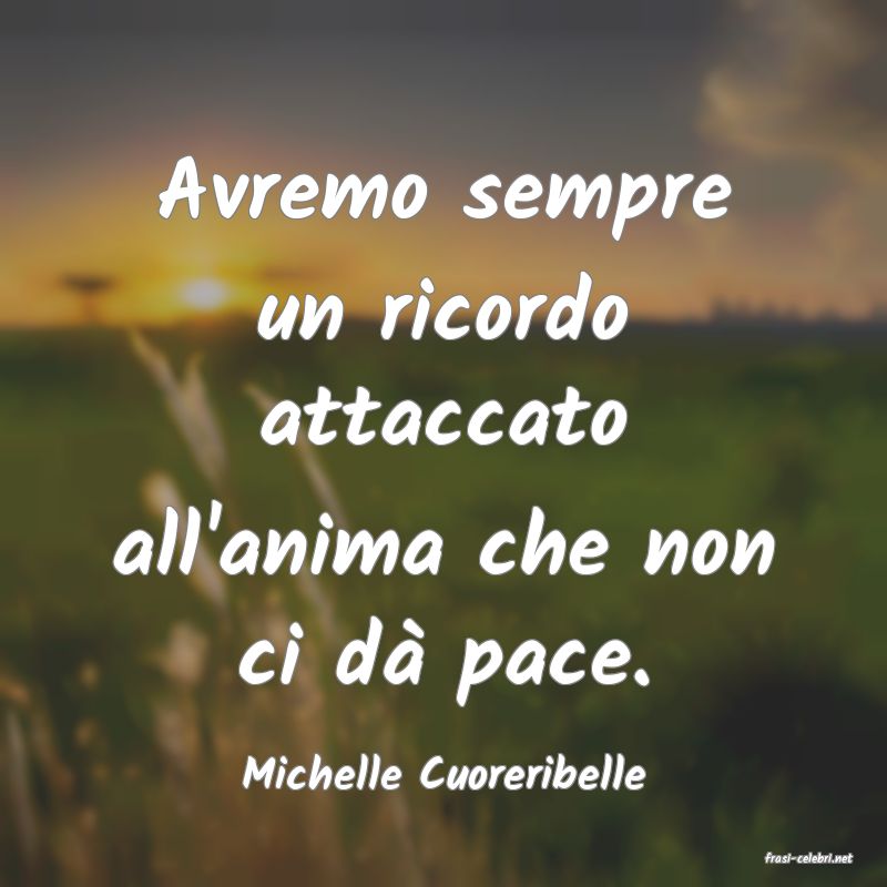 frasi di  Michelle Cuoreribelle

