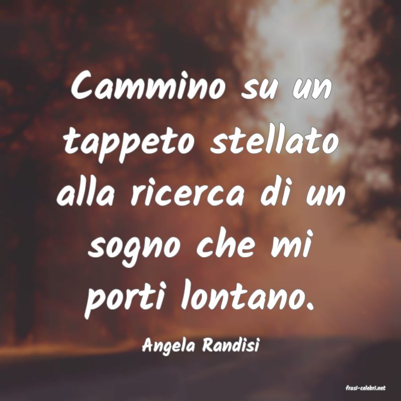 frasi di  Angela Randisi
