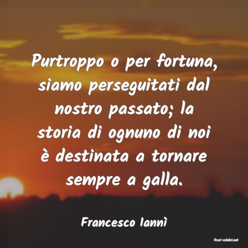 frasi di Francesco Iann