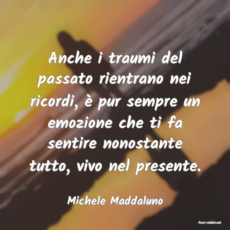 frasi di  Michele Maddaluno
