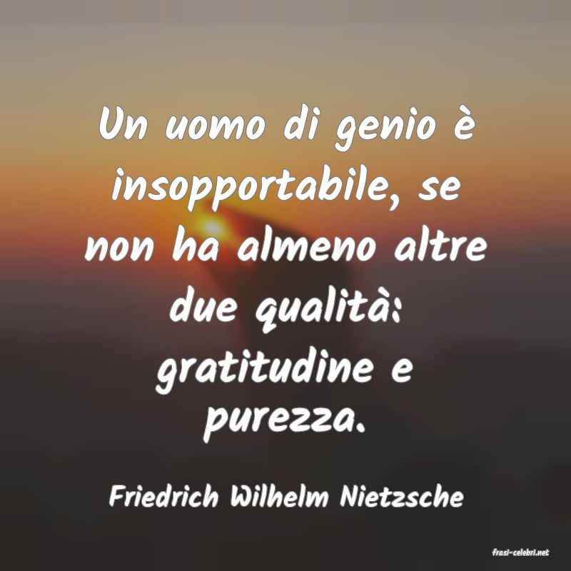 frasi di  Friedrich Wilhelm Nietzsche
