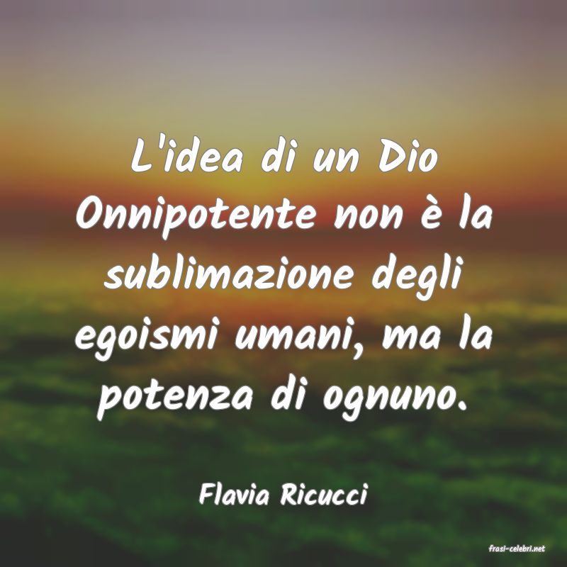 frasi di  Flavia Ricucci
