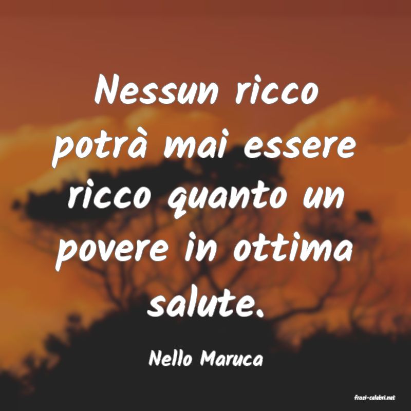 frasi di  Nello Maruca
