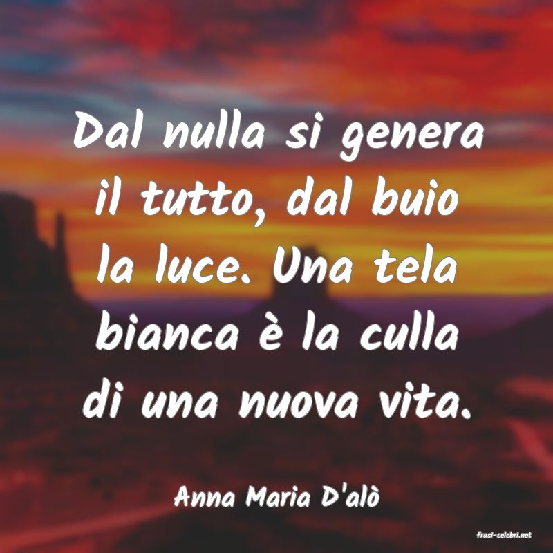 frasi di Anna Maria D'al