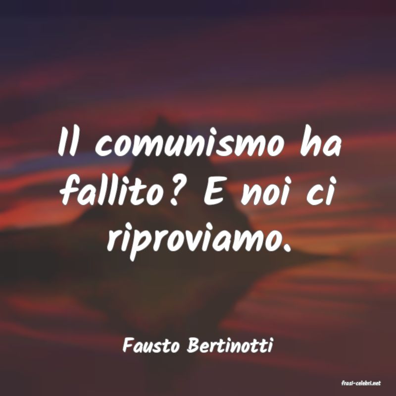 frasi di  Fausto Bertinotti

