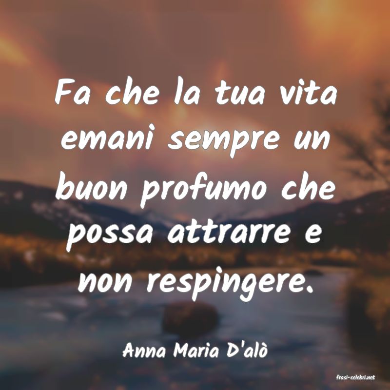 frasi di Anna Maria D'al