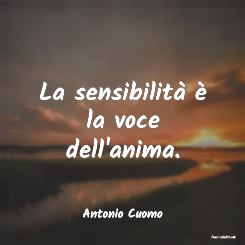 frasi di  Antonio Cuomo
