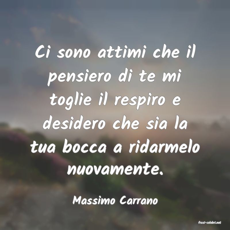 frasi di  Massimo Carrano
