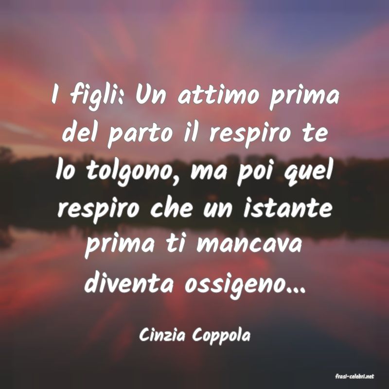 frasi di  Cinzia Coppola
