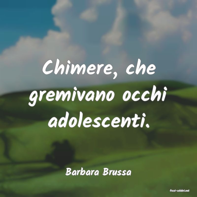 frasi di  Barbara Brussa
