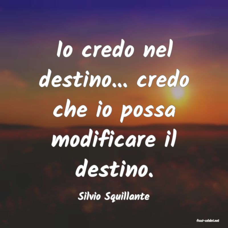 frasi di  Silvio Squillante
