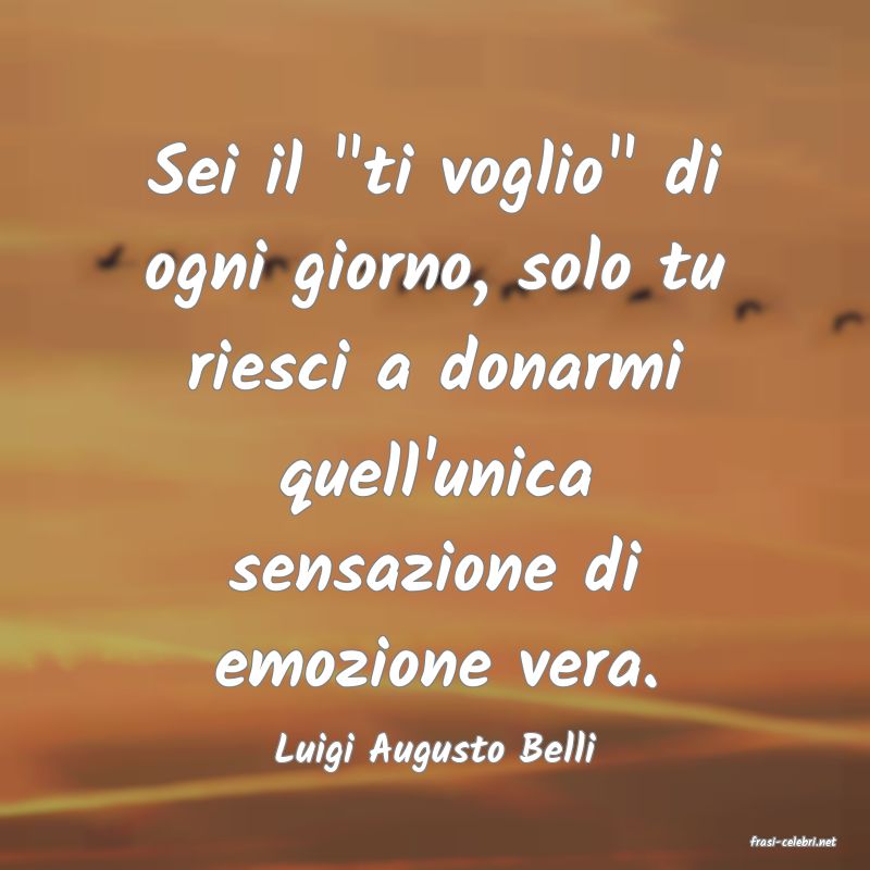 frasi di  Luigi Augusto Belli

