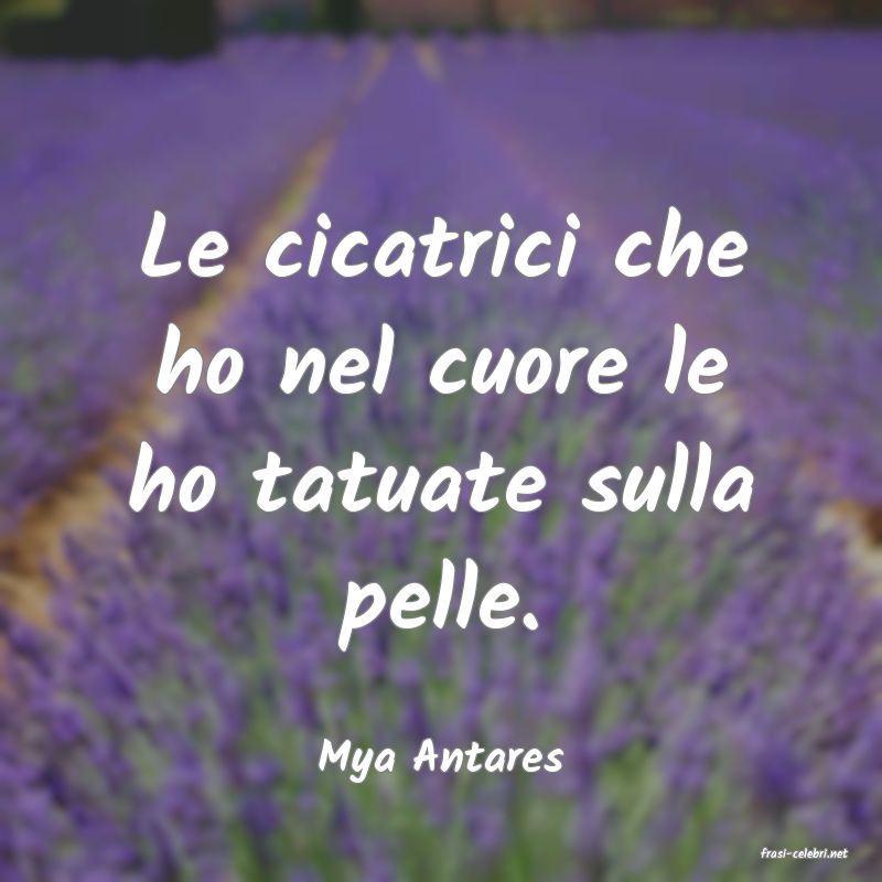 frasi di  Mya Antares

