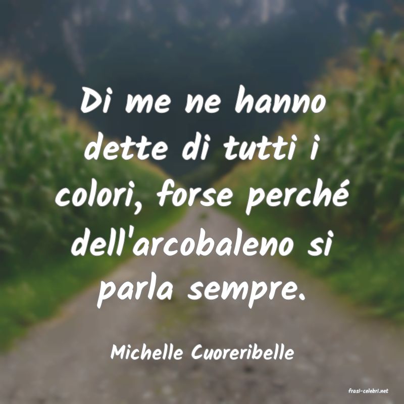 frasi di  Michelle Cuoreribelle
