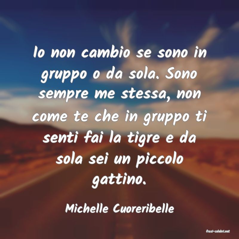 frasi di  Michelle Cuoreribelle
