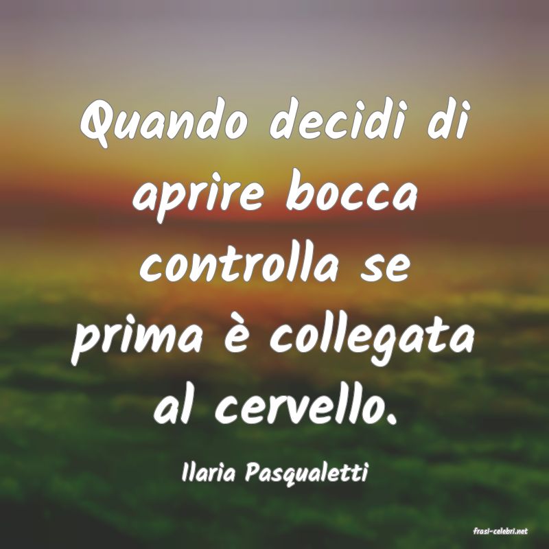 frasi di  Ilaria Pasqualetti
