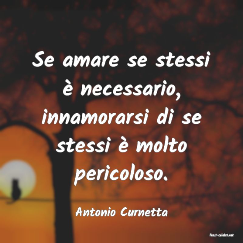 frasi di  Antonio Curnetta
