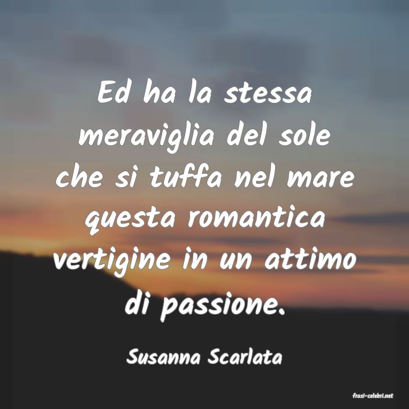 frasi di  Susanna Scarlata
