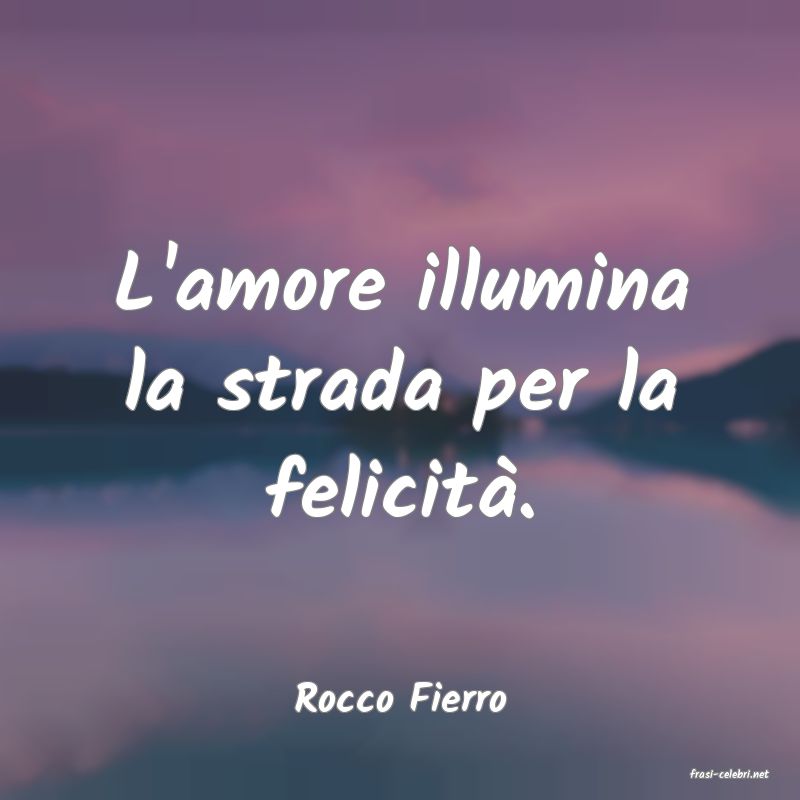frasi di  Rocco Fierro

