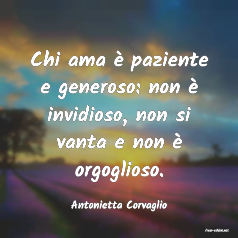 frasi di  Antonietta Corvaglio
