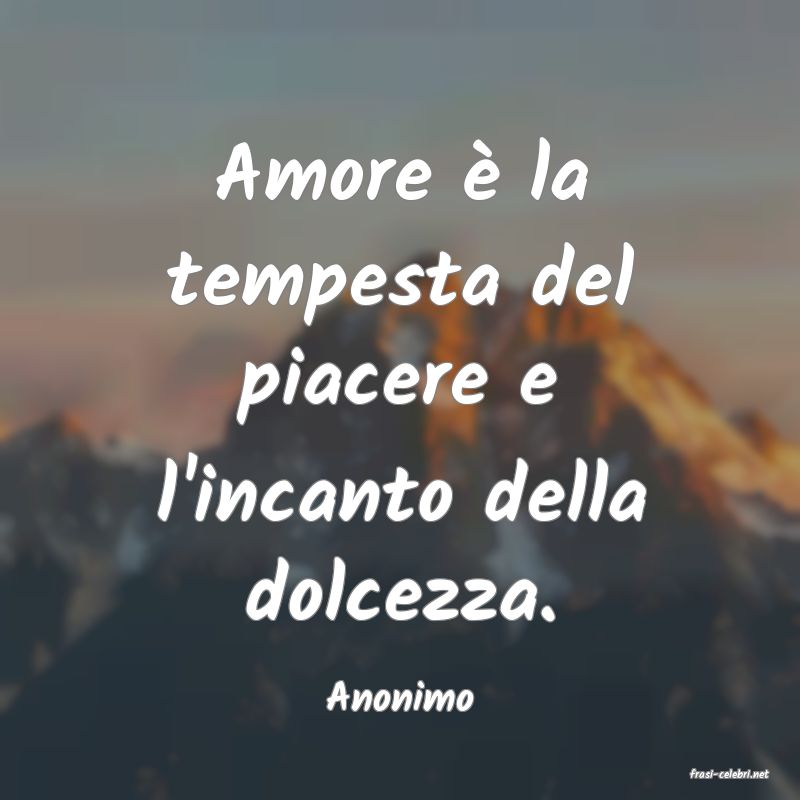 frasi di  Anonimo
