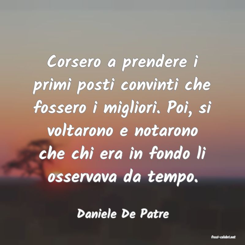 frasi di  Daniele De Patre

