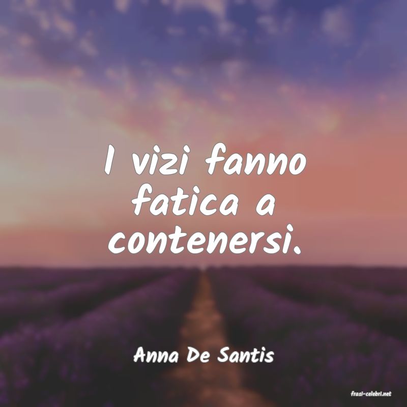 frasi di  Anna De Santis
