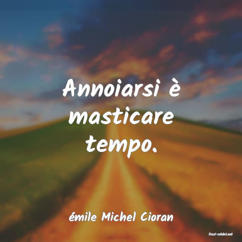 frasi di mile Michel Cioran