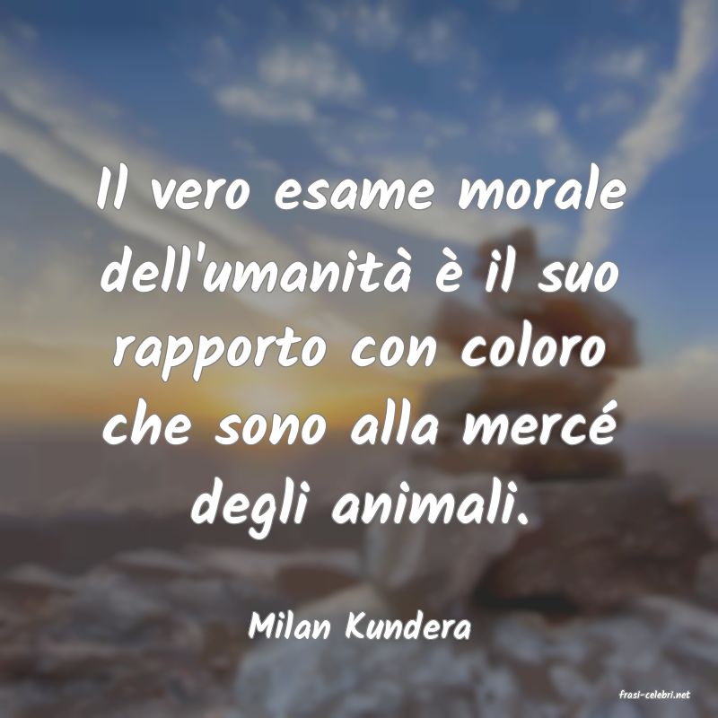 frasi di  Milan Kundera
