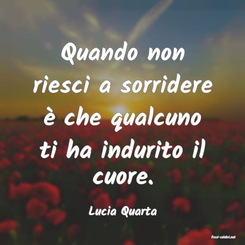frasi di  Lucia Quarta
