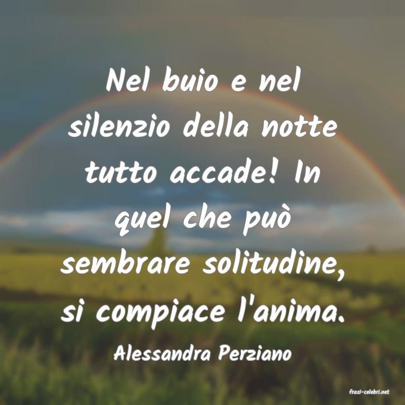frasi di  Alessandra Perziano
