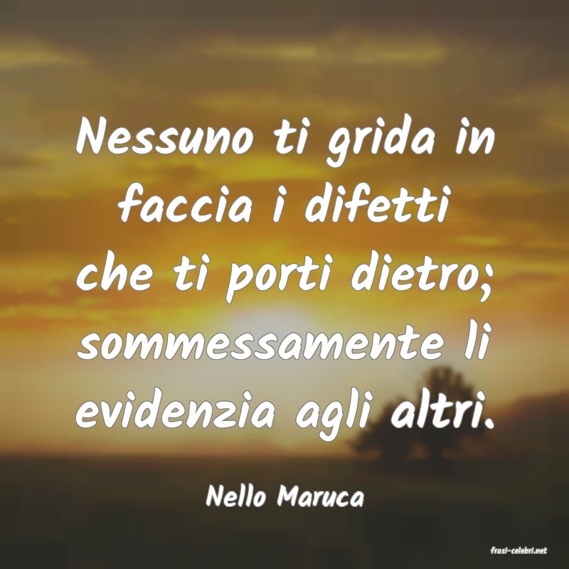 frasi di  Nello Maruca
